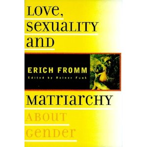 Love, Sexuality and Matriarchy